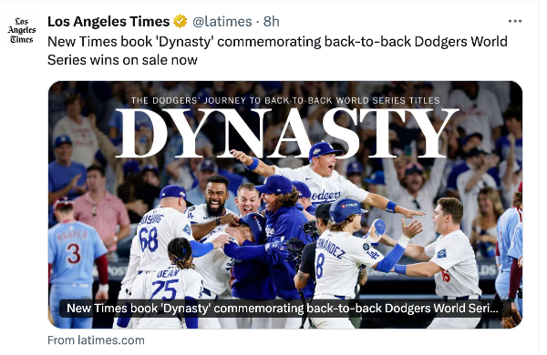 Los Angeles Times tweet from last night: "New Times book "Dynasty" commemorating back-to-back Dodgers World Series wins is on sale now" 