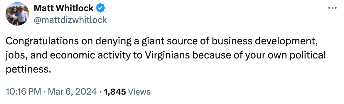 Tweet from Matt Whitlock: "Congratulations on denying a giant source of business development, jobs, and economic activity to Virginians because of your own political pettiness.