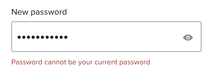 New Password field wih "password cannot be your current password" error message