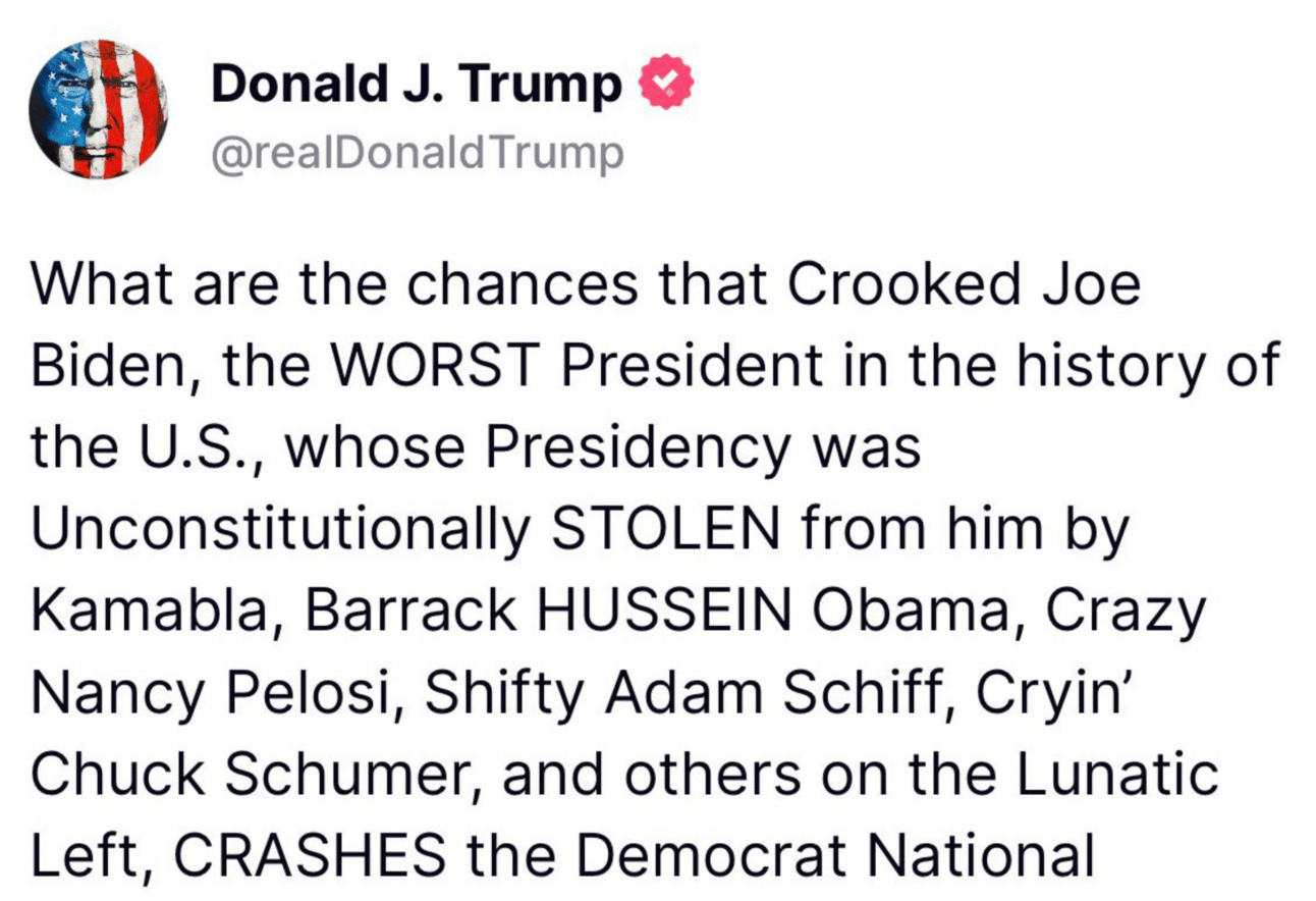 Trump Truth Social post in which he called Biden, Harris, Obama, Peolsi, Adam Schiff, and Chuck Schumer all names