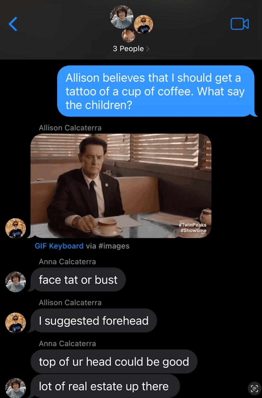 Text from Anna, in response to me asking about a coffee cup tattoo idea, saying that I should get it on the top of my head because there's "a lot of real estate up there"